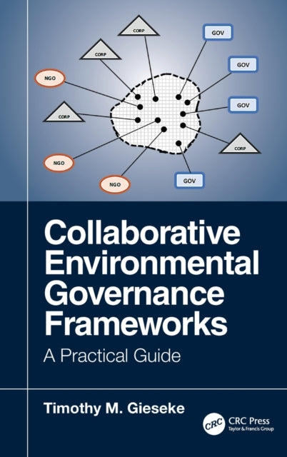 Book cover of: Collaborative Environmental Governance Frameworks. By: Timothy Gieseke