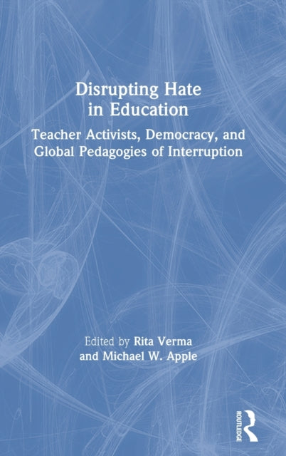 Book cover of: Disrupting Hate in Education. By: Rita Verma