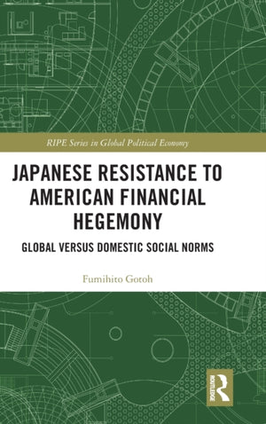Japanese Resistance to American Financial Hegemony