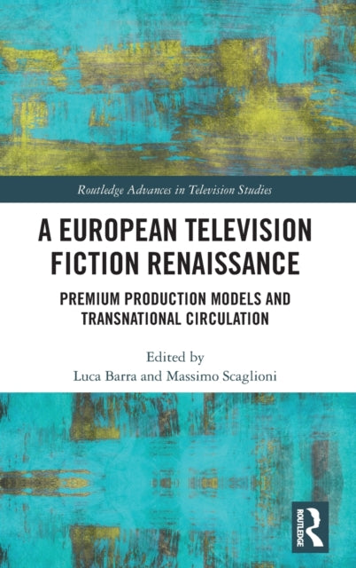 Book cover of: European Television Fiction Renaissance. By: Luca Barra