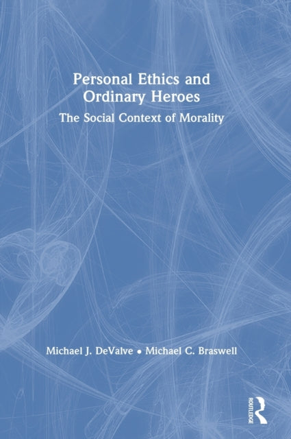 Book cover of: Personal Ethics and Ordinary Heroes. By: Michael J. DeValve