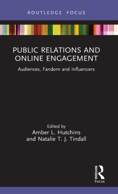 Book cover of: Public Relations and Online Engagement. By: Amber L. Hutchins