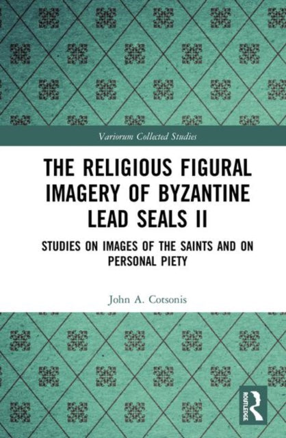 Book cover of: Religious Figural Imagery of Byzantine Lead Seals II. By: John A. Cotsonis