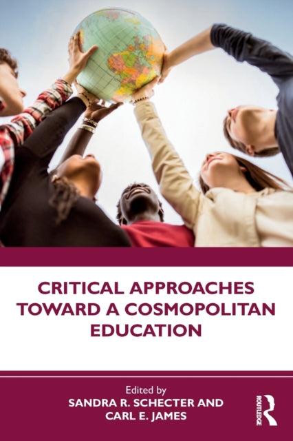 Book cover of: Critical Approaches Toward a Cosmopolitan Education. By: Sandra R. Schecter