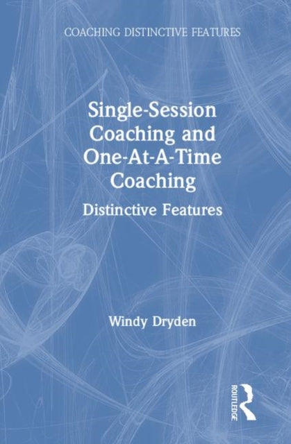Book cover of: Single-Session Coaching and One-At-A-Time Coaching. By: Windy Dryden