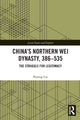 Book cover of: China’s Northern Wei Dynasty, 386-535. By: Puning Liu