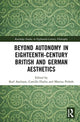 Book cover of: Beyond Autonomy in Eighteenth-Century British and German Aesthetics. By: Karl Axelsson