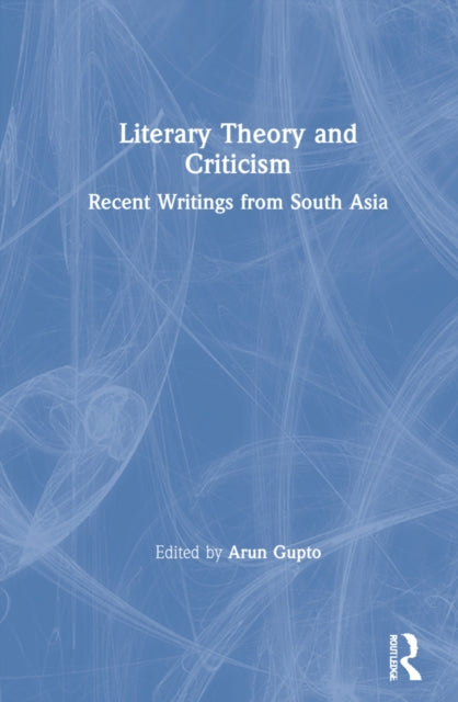 Book cover of: Literary Theory and Criticism. By: Arun Gupto
