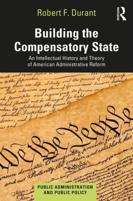 Book cover of: Building the Compensatory State. By: Robert Durant