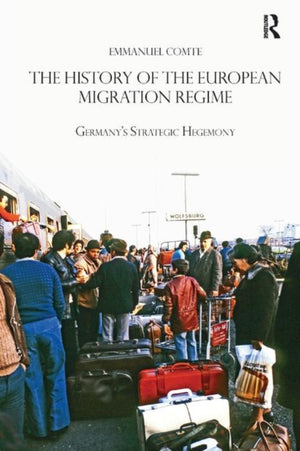 The History of the European Migration Regime