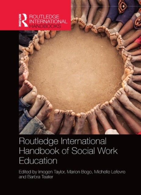 Book cover of: Routledge International Handbook of Social Work Education. By: Imogen Taylor