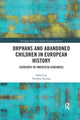 Book cover of: Orphans and Abandoned Children in European History. By: Nicoleta Roman