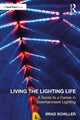 Book cover of: Living the Lighting Life. By: Brad Schiller