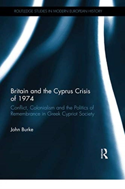 Book cover of: Britain and the Cyprus Crisis of 1974. By: John Burke