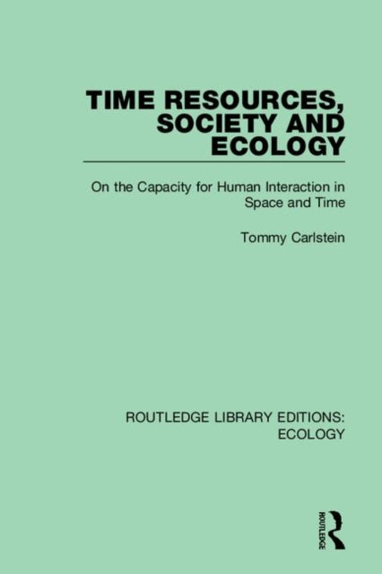Book cover of: Time Resources, Society and Ecology. By: Tommy Carlstein
