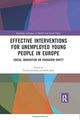 Book cover of: Effective Interventions for Unemployed Young People in Europe. By: Tomás Sirovátka