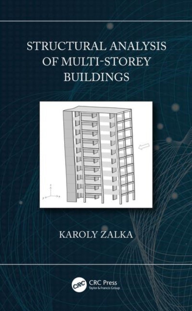 Book cover of: Structural Analysis of Multi-Storey Buildings. By: K. A. Zalka
