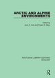 Book cover of: Arctic and Alpine Environments. By: Jack D. Ives