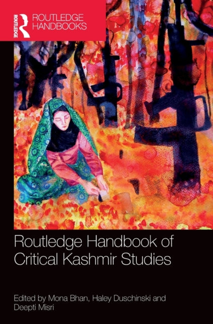 Book cover of: Routledge Handbook of Critical Kashmir Studies. By: Mona Bhan