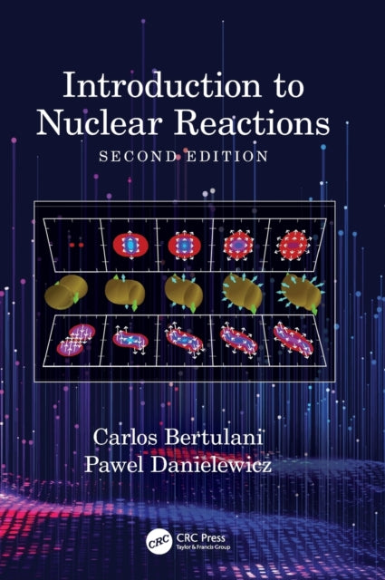Book cover of: Introduction to Nuclear Reactions. By: Carlos A. Bertulani