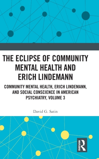 Book cover of: Eclipse of Community Mental Health and Erich Lindemann. By: David G. Satin