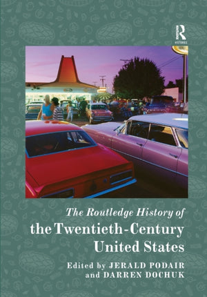Routledge History of Twentieth-Century United States