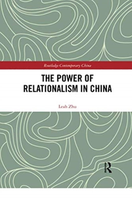 Book cover of: Power of Relationalism in China. By: Leah Zhu