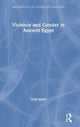 Book cover of: Violence and Gender in Ancient Egypt. By: Uros Matic