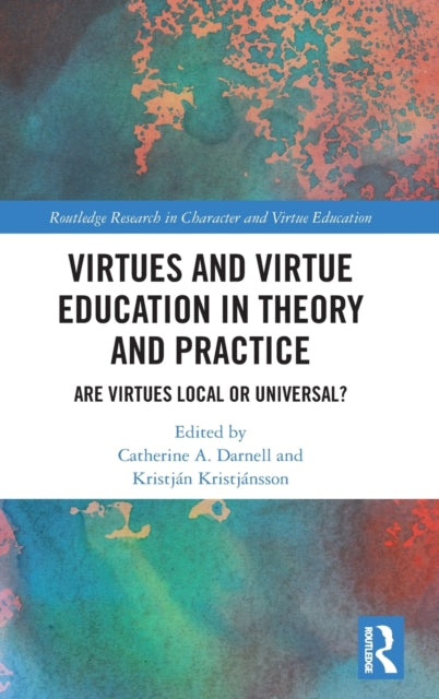 Book cover of: Virtues and Virtue Education in Theory and Practice. By: Catherine A. Darnell