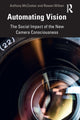 Book cover of: Automating Vision. By: Anthony McCosker