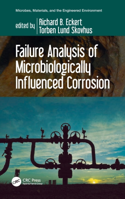 Book cover of: Failure Analysis of Microbiologically Influenced Corrosion. By: Richard Bruce Eckert