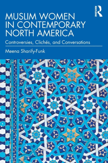 Book cover of: Muslim Women in Contemporary North America. By: Meena Sharify-Funk
