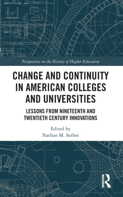 Book cover of: Change and Continuity in American Colleges and Universities. By: Nathan M. Sorber
