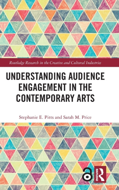 Book cover of: Understanding Audience Engagement in the Contemporary Arts. By: Stephanie E. Pitts