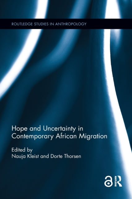 Book cover of: Hope and Uncertainty in Contemporary African Migration. By: Nauja Kleist