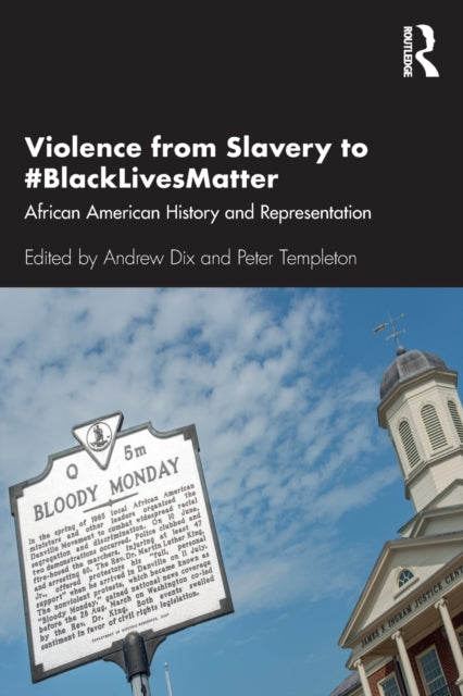 Book cover of: Violence from Slavery to #BlackLivesMatter. By: Andrew Dix