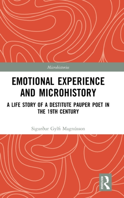 Book cover of: Emotional Experience and Microhistory. By: Sigurður Gylfi Magnússon