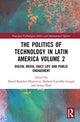 Book cover of: Politics of Technology in Latin America (Volume 2). By: David Ramírez Plascencia