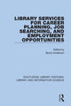 Book cover of: Library Services for Career Planning, Job Searching, and Employment Opportunities. By: Byron Anderson