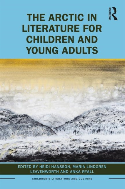 Book cover of: Arctic in Literature for Children and Young Adults. By: Heidi Hansson