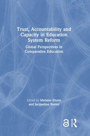 Trust, Accountability and Capacity in Education System Reform