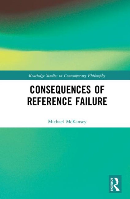 Book cover of: Consequences of Reference Failure. By: Michael McKinsey