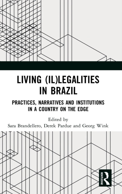 Book cover of: Living (Il)legalities in Brazil. By: Sara Brandellero