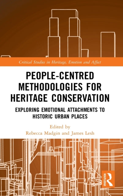 Book cover of: People-Centred Methodologies for Heritage Conservation. By: Rebecca Madgin