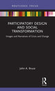 Book cover of: Participatory Design and Social Transformation. By: John A. Bruce