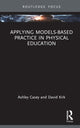 Book cover of: Applying Models-based Practice in Physical Education. By: Ashley Casey