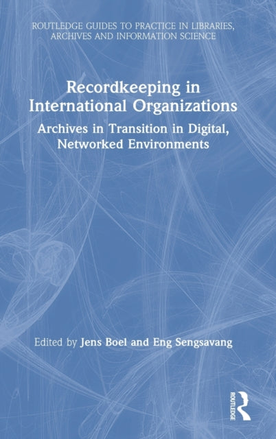 Book cover of: Recordkeeping in International Organizations. By: Jens Boel