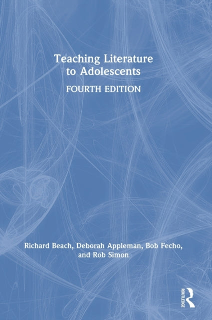 Book cover of: Teaching Literature to Adolescents. By: Richard Beach