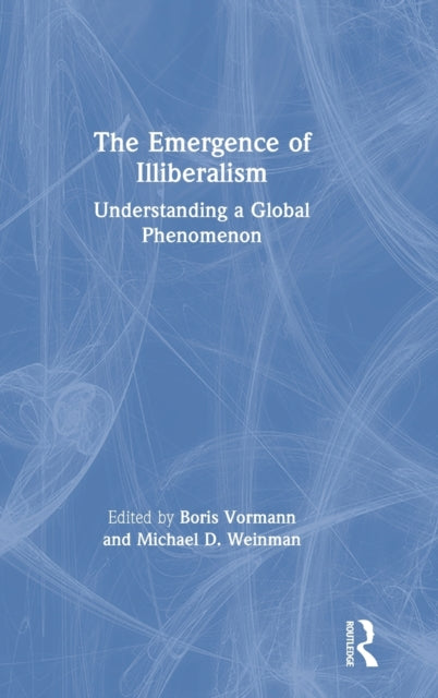 Book cover of: Emergence of Illiberalism. By: Boris Vormann