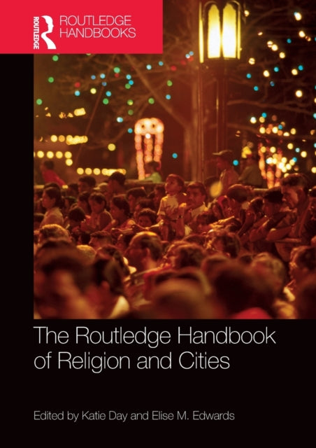 Book cover of: Routledge Handbook of Religion and Cities. By: Katie Day
